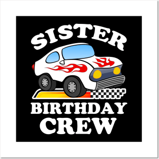 Sister Birthday Crew Race Car Posters and Art